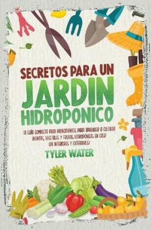 Cover of Secretos Para Un Jardin Hidroponico