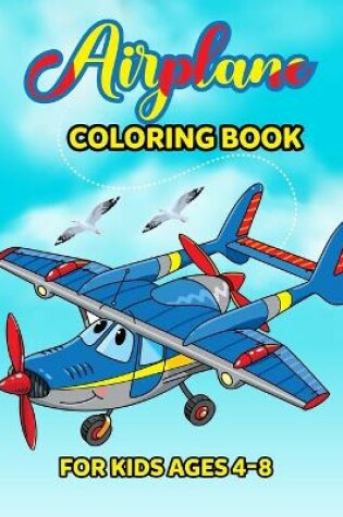 Cover of Airplane Coloring Book For Kids