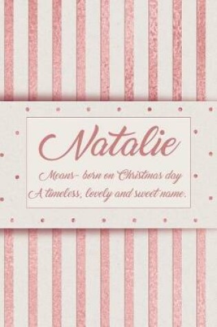 Cover of Natalie, Means - Born on Christmas Day, a Timeless, Lovely and Sweet Name.