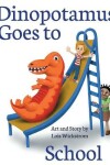 Book cover for Dinopotamus Goes to School (paper)