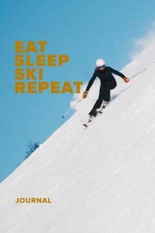 Cover of Eat Sleep Ski Repeat Journal