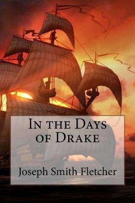 Book cover for In the Days of Drake Joseph Smith Fletcher