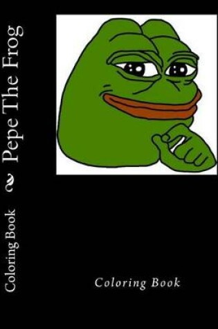 Cover of Pepe the Frog Coloring Book