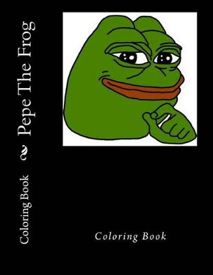 Book cover for Pepe the Frog Coloring Book