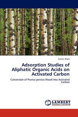 Book cover for Adsorption Studies of Aliphatic Organic Acids on Activated Carbon