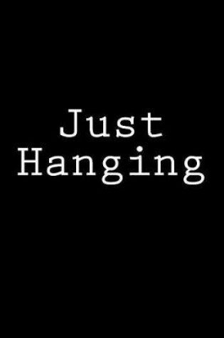 Cover of Just Hanging