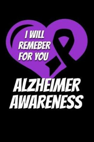 Cover of I Will Remember For You Alzheimer Awareness