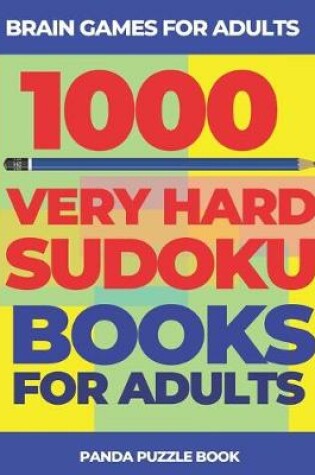 Cover of Brain Games For Adults - 1000 Very Hard Sudoku Books For Adults