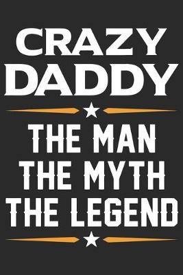 Book cover for Crazy daddy the man the myth the legend