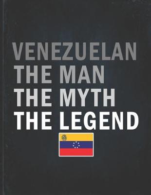 Book cover for Venezuelan The Man The Myth The Legend