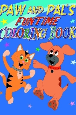 Cover of Paw and Pal's Funtime Coloring Book