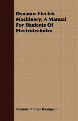 Book cover for Dynamo-Electric Machinery; A Manual For Students Of Electrotechnics