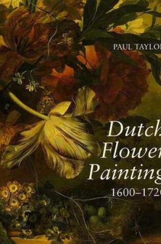 Cover of Dutch Flower Painting, 1600-1720