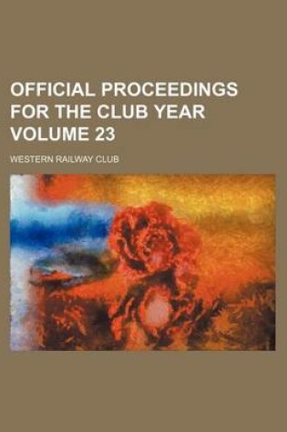 Cover of Official Proceedings for the Club Year Volume 23