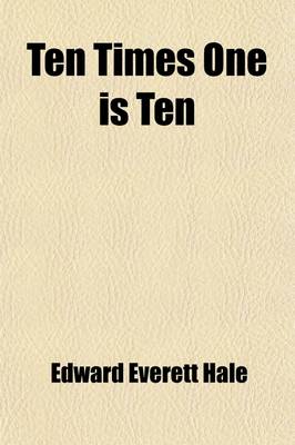 Book cover for Ten Times One Is Ten; The Possible Reformation a Story in Nine Chapters