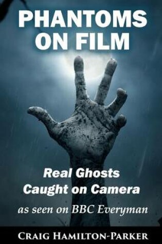 Cover of Phantoms on Film - Real Ghosts Caught on Camera