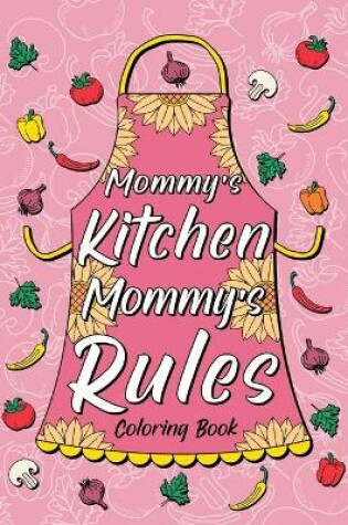 Cover of Mommy's Kitchen Mommy's Rules Coloring Book