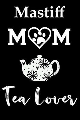 Book cover for Mastiff Mom Tea Lover