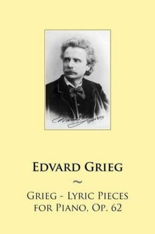 Cover of Grieg - Lyric Pieces for Piano, Op. 62