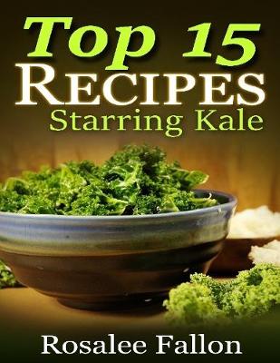 Book cover for Top 15 Recipes: Starring Kale