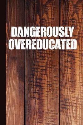 Book cover for Dangerously Overeducated