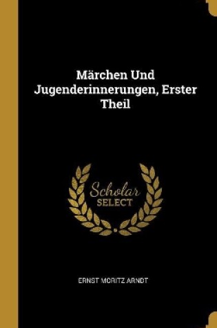 Cover of Märchen Und Jugenderinnerungen, Erster Theil