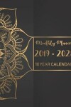 Book cover for Monthly Planner 2019 - 2028, 10 Year Calendar