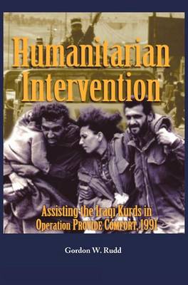 Book cover for Humanitarian Intervention Assisting the Iraqi Kurds in Operation PROVIDE COMFORT, 1991