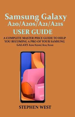 Book cover for SAMSUNG GALAXY A20/A20s/A21/A21s USER GUIDE