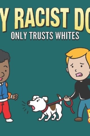 Cover of My Racist Dog