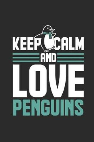 Cover of Keep Calm And Love Penguins