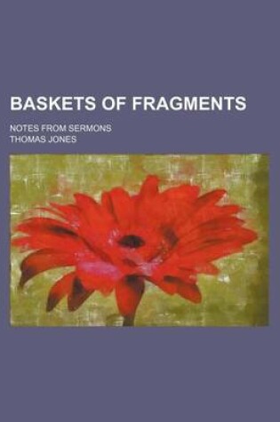 Cover of Baskets of Fragments; Notes from Sermons