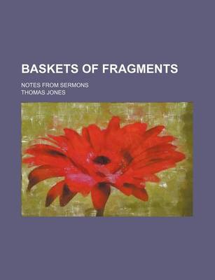 Book cover for Baskets of Fragments; Notes from Sermons