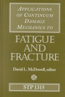 Book cover for Applications of Continuum Damage Mechanics to Fatigue and Fracture