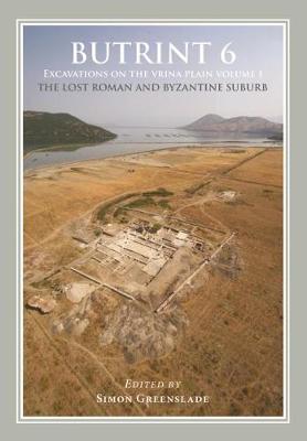 Cover of Butrint 6: Excavations on the Vrina Plain Volume 1