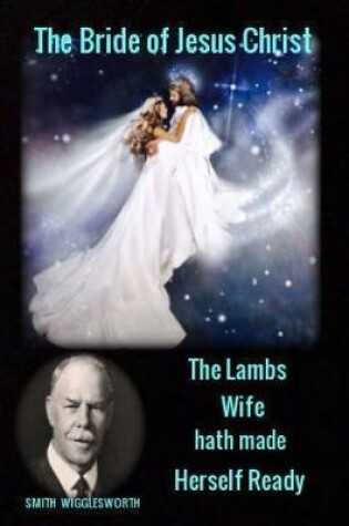 Cover of Smith Wigglesworth The Bride of Jesus Christ