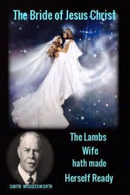 Book cover for Smith Wigglesworth The Bride of Jesus Christ