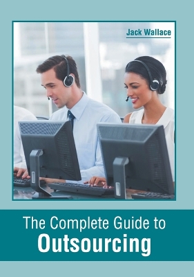 Cover of The Complete Guide to Outsourcing