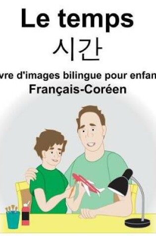 Cover of Français-Coréen Le temps Livre d'images bilingue pour enfants