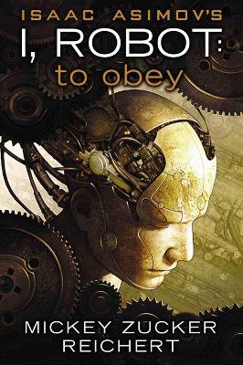 Book cover for Isaac Asimov's I, Robot: To Obey