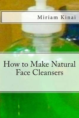 Book cover for How to Make Natural Face Cleansers