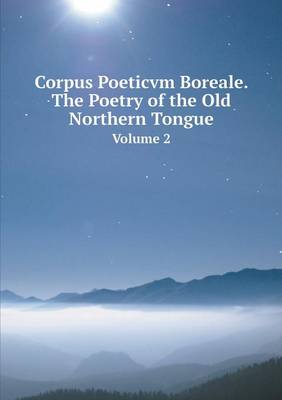 Book cover for Corpus Poeticvm Boreale. The Poetry of the Old Northern Tongue Volume 2