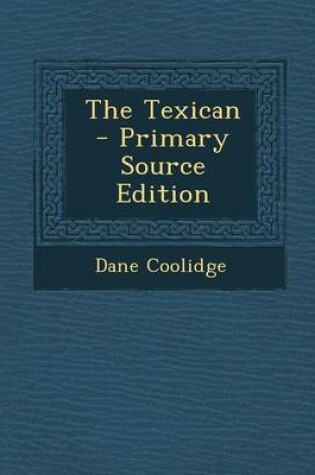 Cover of The Texican - Primary Source Edition