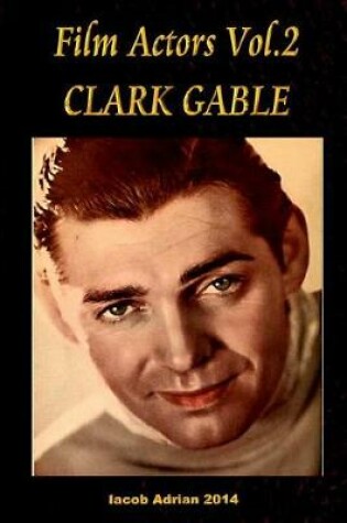 Cover of Film Actors Vol.2 Clark Gable