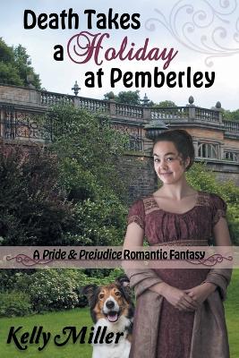 Death Takes a Holiday at Pemberley by Kelly Miller