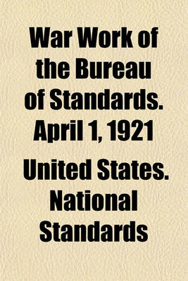 Book cover for War Work of the Bureau of Standards. April 1, 1921