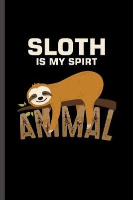 Book cover for Sloth is my Spirit Animal