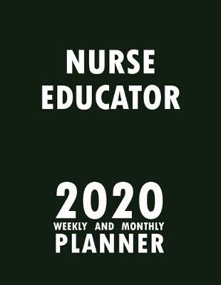 Book cover for Nurse Educator 2020 Weekly and Monthly Planner