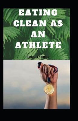 Book cover for Eating Clean as an Athlete