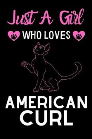 Cover of Just a girl who loves American Curl
